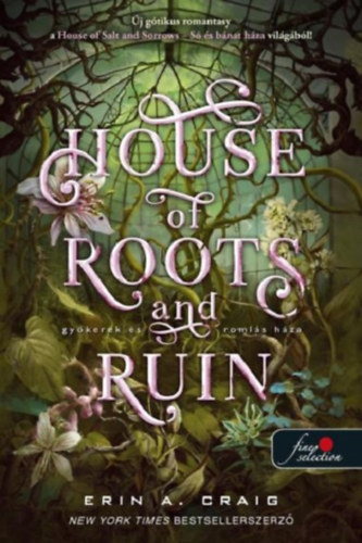 Erin A. Craig - House of Roots and Ruin - Gyökerek és romlás háza
