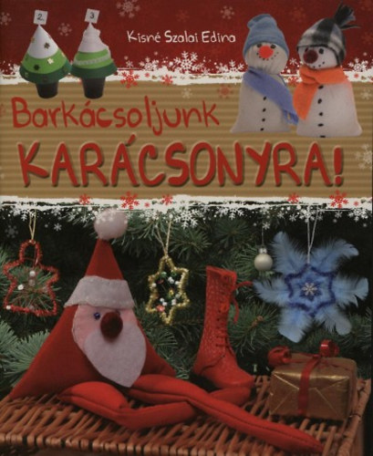 Kisn Szalay Edina - Barkcsoljunk karcsonyra!