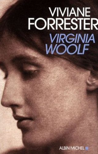 Viviane Forrester - Virginia Woolf