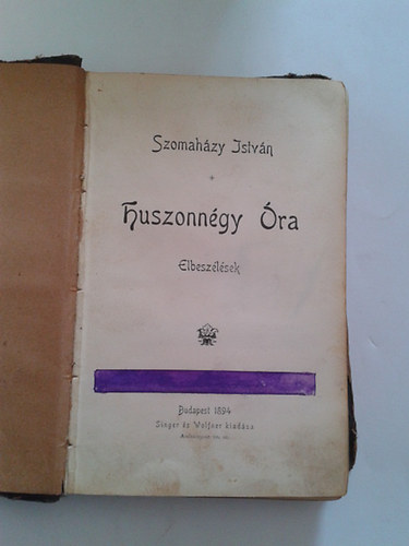 Szomahzy Istvn - Huszonngy ra