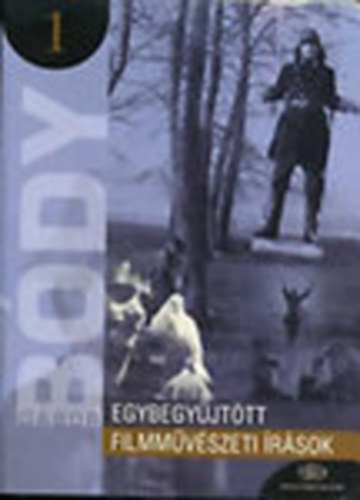 Bódy Gábor - Egybegyűjtött filmművészeti írások 1.