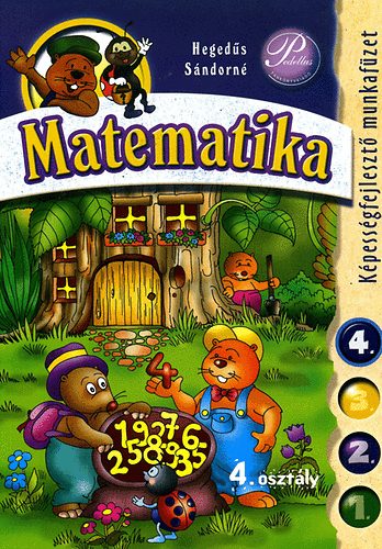 Hegeds Sndorn - Matematika 4. osztly - Kpessgfejleszt munkafzet