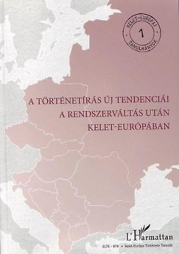 A történetírás új tendenciái a rendszerváltás után Kelet-Európában
