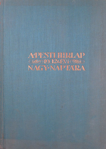 Lgrdy Testvrek - A Pesti Hrlap 1932. vi nagy naptra