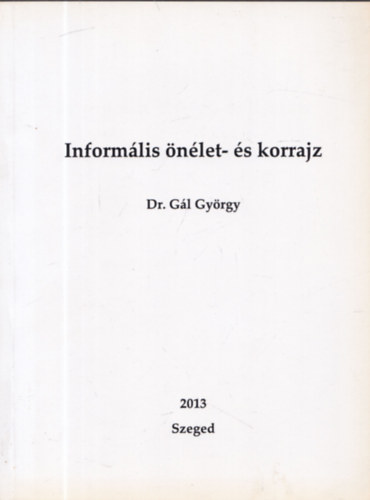Dr. G�l Gy�rgy - Inform�lis �n�let- �s korrajz