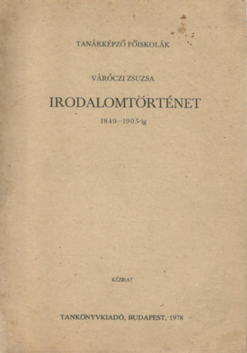 Vrczi Zsuzsa - Irodalomtrtnet 1849-1905-ig