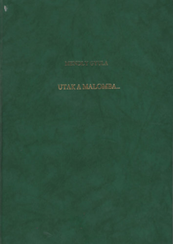 Mendly Gyula - Utak a malomba... - Egy vzimolnr visszaemlkezsei
