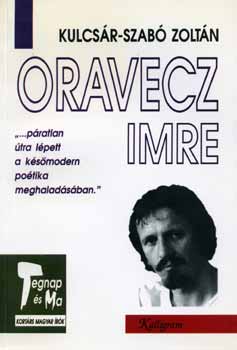 Kulcsár-Szabó Zoltán - Oravecz Imre