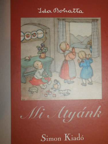 Ida Bohatta - Mi Atyánk...