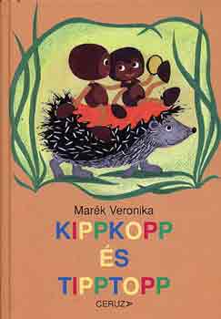 Marék Veronika - Kippkopp és Tipptopp