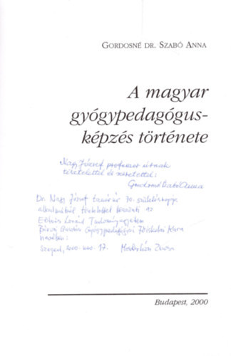Gordosn dr. Szab Anna - A magyar gygypedaggus-kpzs trtnete (dediklt)