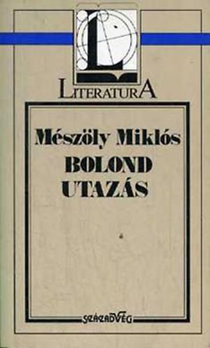 M�sz�ly Mikl�s - Bolond utaz�s