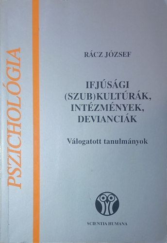 Rcz Jzsef - Ifjsgi (szub)kultrk, intzmnyek, deviancik