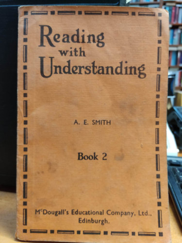 A. E. Smith - Reading with Understanding Book 2 - Selected Passages with Comprehension Tests and Exercises