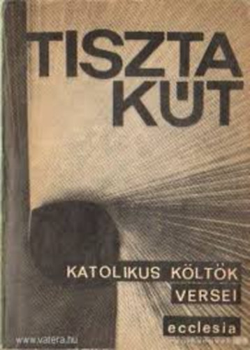 Tiszta kút-Katolikus költők versei