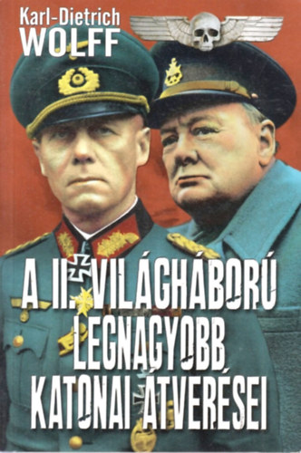 Karl-Dietrich Wolff - A II. világháború legnagyobb katonai átverései