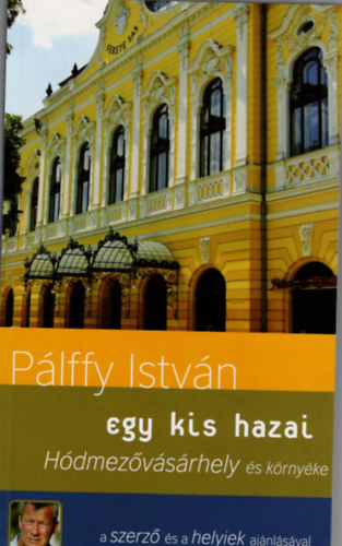 Plffy Istvn - Egy kis hazai Hdmezvsrhely s krnyke