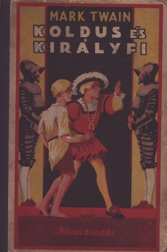 Mark Twain - Koldus és királyfi