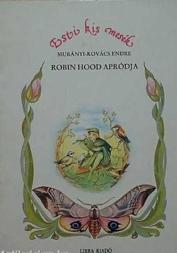Murnyi - Kovcs Endre - Robin Hood aprdja-Esti kis mesk