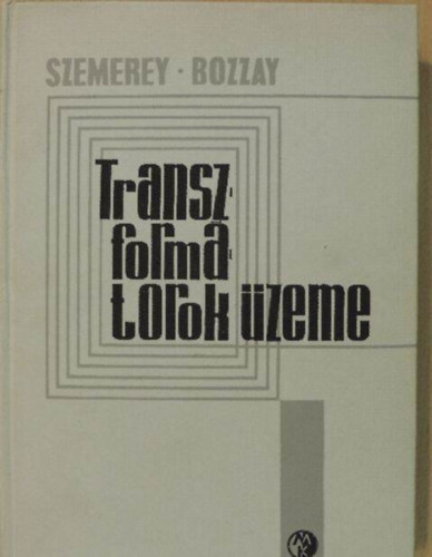 Dr. Szemerey Zoltán; Bozzay Ödön - Transzformátorok üzeme