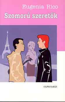 Eugenia Rico - Szomor� szeret�k