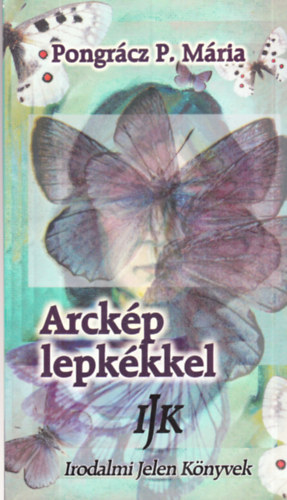 Pongrcz P. Mria - Arckp lepkkkel