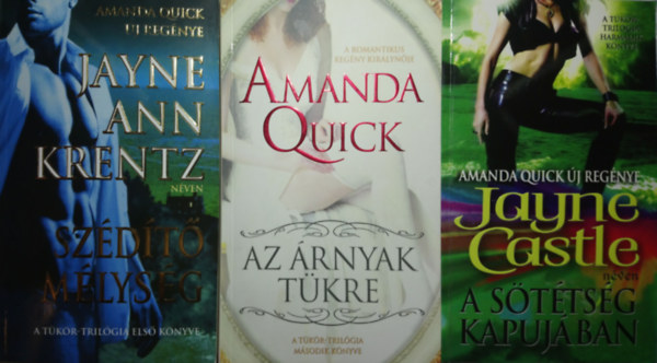 Amanda Quick  (Jayne Ann Krentz / Jayne Castle) - Tkr-trilgia: Szdt mlysg + Az rnyak Tkre + A sttsg kapujban