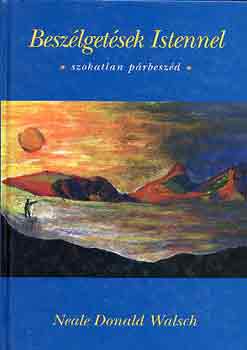 Neale Donald Walsch - Besz�lget�sek Istennel (szokatlan p�rbesz�d)