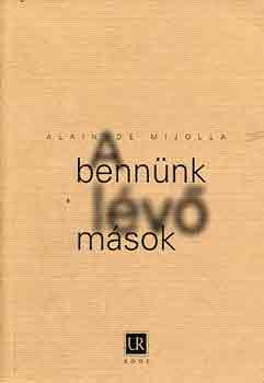 Alain de Mijolla - A benn�nk l�v� m�sok