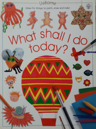 What shall I do today?