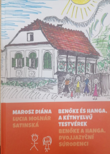 Lucia Moln�r Satinsk� Marosz Di�na - Ben�ke �s Hanga, a k�tnyelv� testv�rek