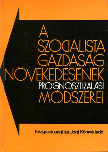 A szocialista gazdas�g n�veked�s�nek prognosztiz�l�si m�dszerei