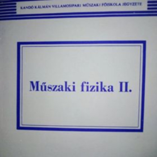 Mayer Tibor-Cyurmci Gyrgy-dr.Selmeczi Klmn-TthnSzemes Mariann - Mszaki fizika ll.