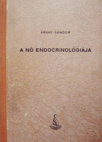 �rvay S�ndor - A n� endocrinol�gi�ja