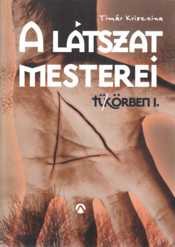 Timár Krisztina - A látszat mesterei