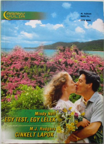 Mindy Neff; M.J. Rodgers - Egy test, kt llek - Cinkelt lapok (Arany Jlia)
