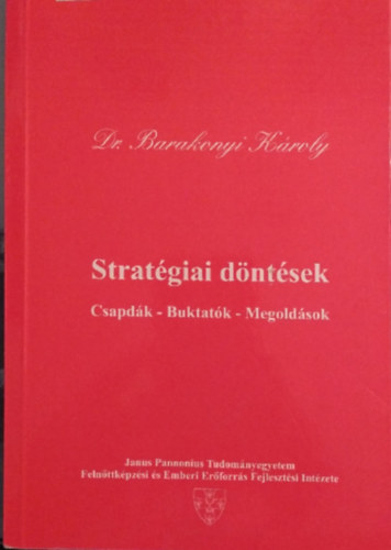 Dr. Barakonyi Kroly - Stratgiai dntsek Csapdk - Buktatk -Megoldsok