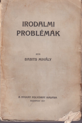 Babits Mihly - Irodalmi problmk (I. kiads)