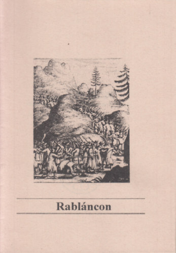 Kinczler Ir�n - Rabl�ncon (G�lyarabs�gra �t�lt protest�ns m�rt�rok)