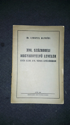 Dr. Lengyel Alfr�d - XVII. sz�zadbeli magyarnyelv� levelek