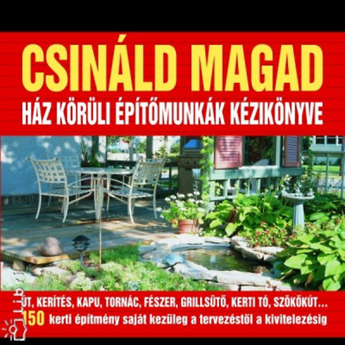 Csin�ld magad - H�z k�r�li �p�t�munk�k k�zik�nyve