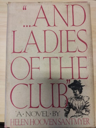 Helen Hooven Santmyer - "...And Ladies of the Club"