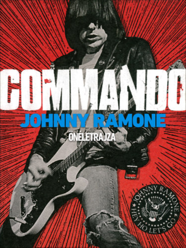 Johnny Ramone - Commando - Johnny Ramone önéletrajza