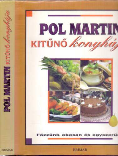 Fotózta: Melissa du Fretay Pol Martin - Pol Martin kitűnő konyhája - Főzzünk okosan és egyszerűen