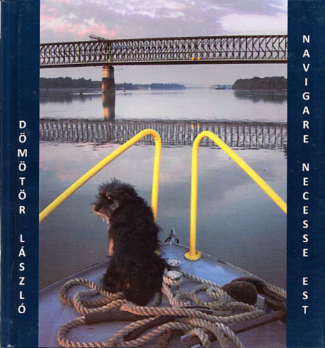 D�m�t�r L�szl� - Navigare necesse est avagy, mese az "El�re" �ll� haj�r�l (V.Moln�r Imre (illusztr�tor) �ltal dedik�lt)