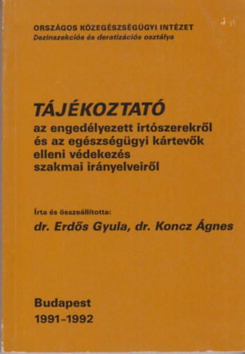 T�j�koztat� az enged�lyezett irt�szerekr�l �s az eg�szs�g�gyi k�rtev�k elleni v�dekez�s szakmai ir�nyelveir�l