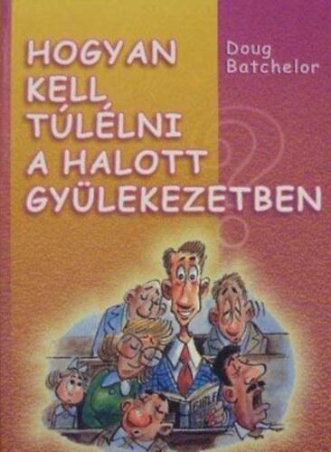 Karen Lifshay Doug Batchelor - Hogyan kell tllni a halott gylekezetben
