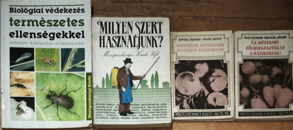 Kov�cs S�ndor -Ny�ki J�zsef, Dr. Bal�zs Kl�ra, Dr. M�sz�ros Zolt�n Tuza S�ndor -Moln�r J�zsef - 4db n�v�nyv�d�ssel �s n�v�nytermeszt�ssel kapcsolatos m� - �j, b�term� z�lds�gfajt�kat a h�zikertbe!, Csonth�jas gy�m�lcs�k h�zikerti termeszt�se, Milyen szert haszn�ljunk?, Biol�giai v�dekez�s term�szetes ellens�gekkel
