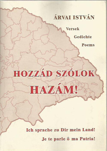 Árvai István - Hozzád szólok, Hazám!