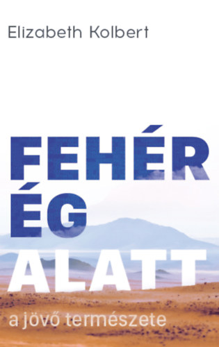Elizabeth Kolbert - Fehr g alatt